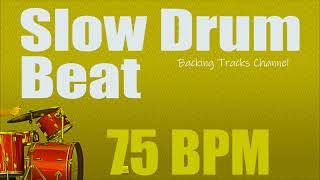 Slow Drum Beat  75 bpm [upl. by Elinore]