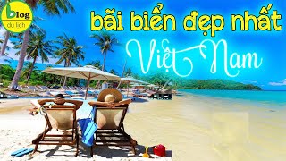 Check in 16 bãi biển đẹp nhất khắp Việt Nam Video mới nhất 2021 [upl. by Hanauq]