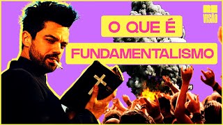 O Que é FUNDAMENTALISMO [upl. by Katuscha]