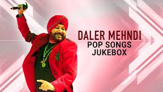 Pop Song Jukebox ► Daler Mehndi  Top Hits  DRecords [upl. by Anig]