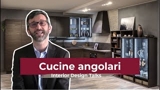 Cucine angolari 10 progetti  Interior Design Talks 12 [upl. by Suzy339]