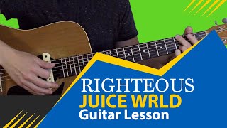 Juice WRLD  Righteous  Guitar Lesson Standard Tuning for Beginners and Winners [upl. by Bigner]