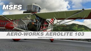 AeroWorks Aerolite 103 Aircraft Addon for MSFS [upl. by Rol]