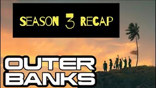 Outer Banks Season 3 Recap [upl. by Albin]