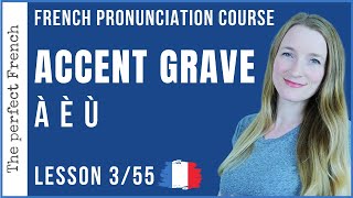 Lesson 3  The French ACCENT GRAVE  French pronunciation course [upl. by Layne706]