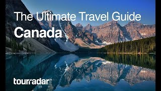 Canada The Ultimate Travel Guide by TourRadar 45 [upl. by Aicala]