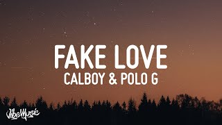 Calboy  Fake Love Lyrics ft Polo G [upl. by Rodavlas]