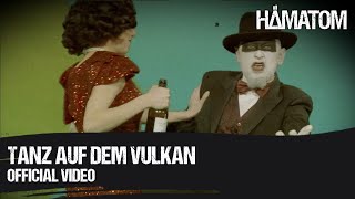 HÄMATOM  Tanz auf dem Vulkan Official Video [upl. by Jacquet]