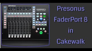 PreSonus Fader Port 8 in Cakewalk by Bandlab [upl. by Ztnaj74]