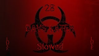 28 days later  Slowed down [upl. by Critchfield896]