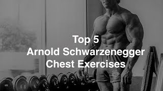 Top 5 Arnold Schwarzenegger Chest Exercises [upl. by Aemat]