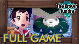 Pokémon Sword amp Shield The Crown Tundra  Full Game Walkthrough [upl. by Aborn]