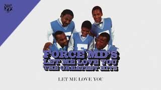 Force MDs  Let Me Love You [upl. by Phillida]