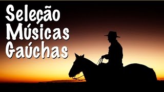 Seleção de Músicas Gaúchas [upl. by Dettmer]