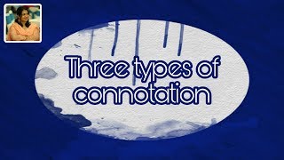 Three main types of connotation  Easy English [upl. by Nitza238]