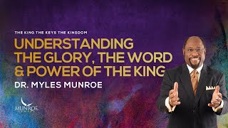 Exploring Kingdom Authority Dr Myles Munroe On The Words Power amp Glory  MunroeGlobalcom [upl. by Anaiviv]