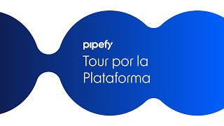 Tour por la plataforma Pipefy [upl. by Lehman]