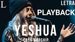 PLAYBACK  YESHUA Com letra Adoração CASA WORSHIP [upl. by Pasadis338]