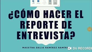 ¿Cómo hacer el reporte de entrevista [upl. by Ellehcyar]