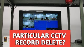 HOW TO DELETE PARTICULAR CCTV CAMERA RECORDING FOOTAGE FROM CCTV DVR [upl. by Eenhpad]