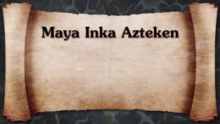 Maya Inka amp Azteken  Hochkulturen Südamerikas ZUSAMMENFASSUNG [upl. by Ajnotal968]