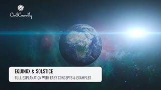 EQUINOX amp SOLSTICE  Detailed Explanation with Illustrations [upl. by Auburn]