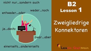 B2  Lesson 1  Zweigliedrige Konnektoren  Discontinuous Conjunctions  Learn German Intermediate [upl. by Sirrep]