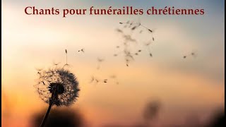 Chants pour funérailles chrétiennes [upl. by Natsuj]