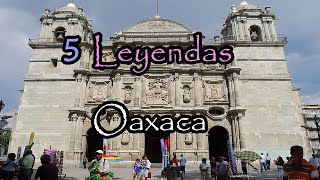 Las Mejores 5 Leyendas De Oaxaca [upl. by Eyatnod]