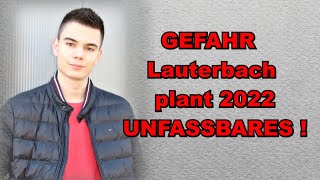 GEFAHR Lauterbach plant 2022 UNFASSBARES [upl. by Niwri]