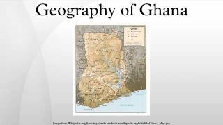 Geography of Ghana [upl. by Idhem990]