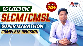 CS Executive  SLCMCMSL  SUPER MARATHON 🔥 MEPL Mohit Agarwal [upl. by Ahsaret403]