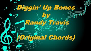 Diggin Up Bones  Randy Travis Original Chords [upl. by Rovner]