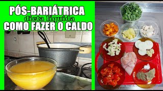 BARIÁTRICA Dieta Líquida COMO FAZER O CALDO  Bariátrica Pós Operatorio Recuperação [upl. by Dublin752]