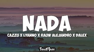 NADA LetraLyrics  Cazzu ft Lyanno x Rauw Alejandro x Dalex [upl. by Ecnerret]