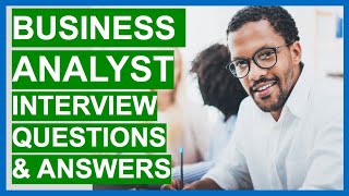 BUSINESS ANALYST Interview Questions And Answers [upl. by Gibbons227]