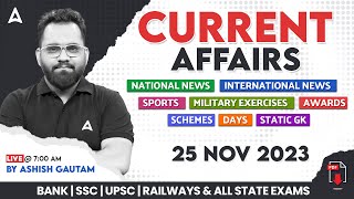 25 NOVEMBER 2023 CURRENT AFFAIRS  ALL EXAMS IMP CURRENT AFFAIRS  ASHISH GAUTAM SIR [upl. by Milan636]