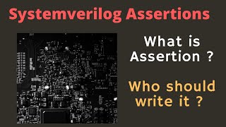 Course  Systemverilog Assertions  L21What is an assertion  Who should write assertion [upl. by Mandeville]