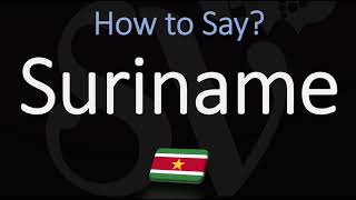 How to Pronounce Suriname CORRECTLY [upl. by Mountfort]