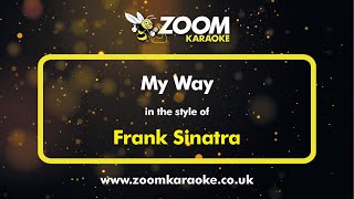 Frank Sinatra  My Way  Karaoke Version from Zoom Karaoke [upl. by Calie899]