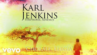 Karl Jenkins  Chorale Elegia Audio [upl. by Yulma]