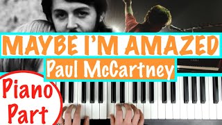 How to play MAYBE IM AMAZED  Paul McCartney Piano Tutorial Chords Accompaniment [upl. by Arrad]