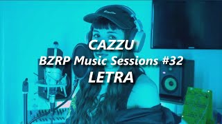 CAZZU  BZRP Music Sessions 32 🔥 LETRA [upl. by Lafleur192]