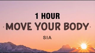 1 HOUR Sia  Move Your Body Lyrics [upl. by Biddick]