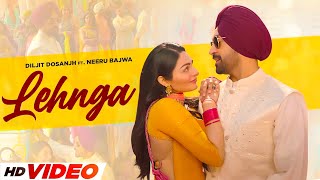 LEHNGA HD Video  Diljit Dosanjh  Ft Neeru Bajwa  New Punjabi Songs 2024  Punjabi song [upl. by Inohtna]