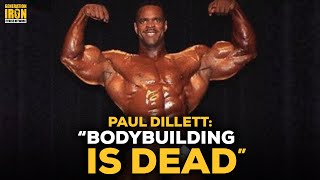 Paul Dillett quotBodybuilding Is Deadquot [upl. by Tarrant]