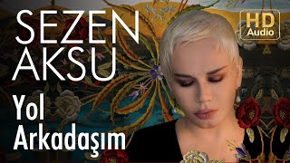 Sezen Aksu  Yol Arkadaşım Official Audio [upl. by Debi]