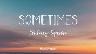 Britney Spears  Sometimes Lyrics [upl. by Kinsman]