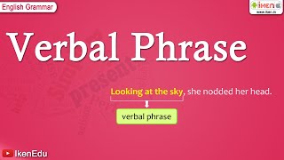 Verbal Phrase  English Grammar  iKen  iKen Edu  iKen App [upl. by Rooney]