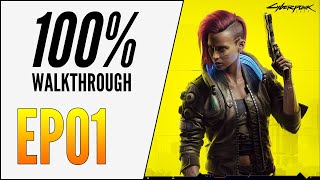 EP01 CYBERPUNK 2077 100 WALKTHROUGH  ULTIMATE PLATINUM GUIDE [upl. by Elkraps]